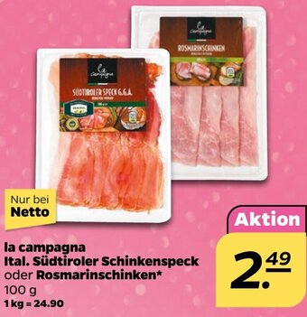 NETTO la campagna Ital. Südtiroler Schinkenspeck oder Rosmarinschinken 100 g Angebot