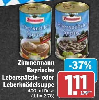 Hit Zimmermann Bayrische Leberspätzle oder Leberknödelsuppe 400 ml Dose Angebot