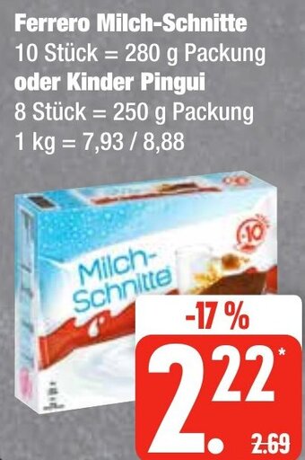 Edeka Frischemarkt Ferrero Milch-Schnitte 280 g oder Kinder Pingui 250 g Packung Angebot