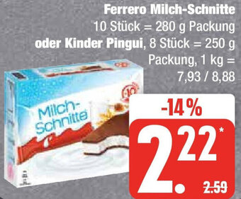 Edeka Ferrero Milch-Schnitte 280 g oder Kinder Pingui 250 g Packung Angebot