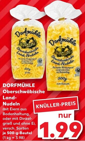 Kaufland DORFMÜHLE Oberschwäbische Land-Nudeln 500 g Beutel Angebot