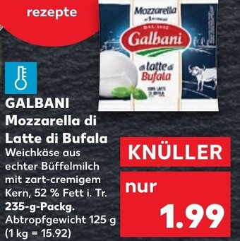 Kaufland GALBANI Mozzarella di Latte di Bufala 235 g Packg. Angebot