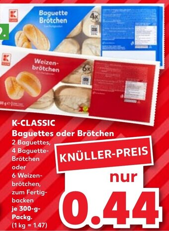 Kaufland K-CLASSIC Baguettes oder Brötchen 300 g Packg. Angebot