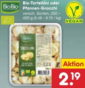 Netto Marken-Discount Bio-Tortelloni oder Pfannen-Gnocchi 250-400 g Angebot