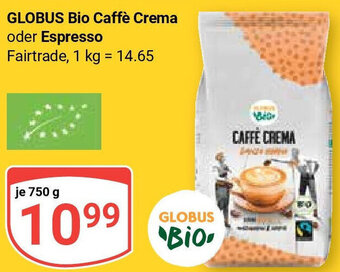 Globus GLOBUS Bio Caffè Crema oder Espresso 750 g Angebot