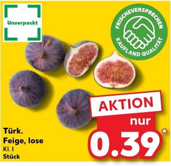Kaufland Türk. Feige, lose Angebot