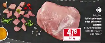 REWE Kaufpark Frischer Schinkenbraten oder Schinkengulasch  1kg Angebot