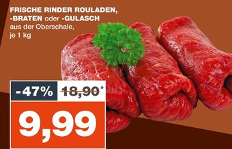 mein real FRISCHE RINDER ROULADEN, -BRATEN oder -GULASCH 1 kg Angebot