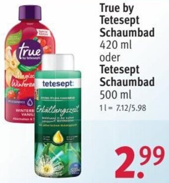 Rossmann True by Tetesept Schaumbad 420 ml oder Tetesept Schaumbad 500 ml Angebot