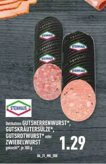 Marktkauf Steinhaus Delikatess Gutsherrenwurst, Gutskräutersülze, Gutsrotwurst oder Zwiebelwurst Angebot