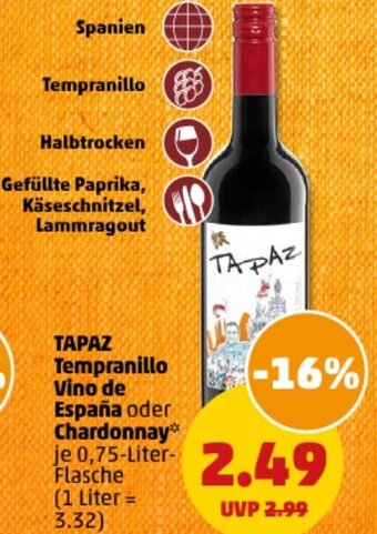 PENNY TAPAZ Tempranillo Vino de España oder Chardonnay 0,75 Liter Flasche Angebot