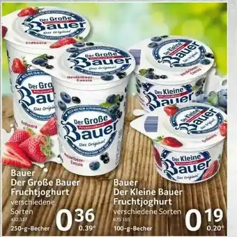 Selgros Bauer Der Große Bauer Fruchtjoghurt Oder Bauer Der Kleine Bauer Fruchtjoghurt Angebot