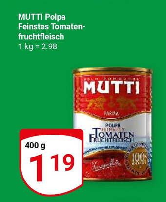 Globus MUTTI Polpa Feinstes Tomatenfruchtfleisch je 400 g Angebot