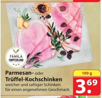 Famila Nord Ost FAMILA EMPFEHLUNG Parmesan- oder Trüffel-Kochschinken 100 g Angebot