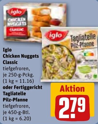 REWE Iglo Chicken Nuggets Classic 250-g-Pckg. oder Fertiggericht Tagliatelle Pilz-Pfanne 450-g-Btl. Angebot