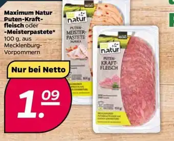 NETTO Maximum Natur Puten Kraftfleisch oder Meisterpastete Angebot