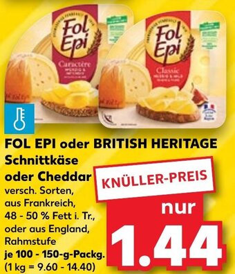 Kaufland FOL EPI oder BRITISH HERITAGE Schnittkäse oder Cheddar 100-150 g Packg. Angebot