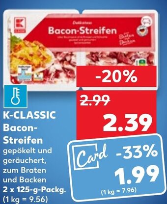 Kaufland K-CLASSIC Bacon Streifen 2x125 g Packg. Angebot