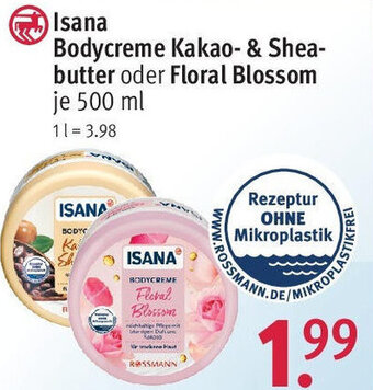 Rossmann Isana Bodycreme Kakao & Sheabutter oder Floral Blossom 500 ml Angebot