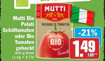 Hit Mutti Bio Pelati Schältomaten oder Bio Tomaten gehackt 400 g Dose Angebot