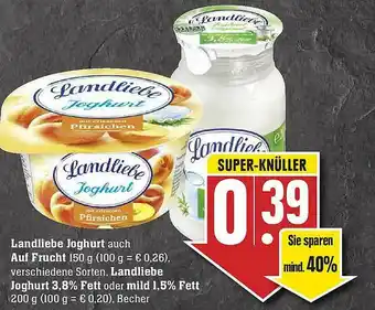 Scheck-in-Center Landliebe Joghurt Auch Auf Frucht, 3.8% Fett Oder Mild 1.5% Fett Angebot