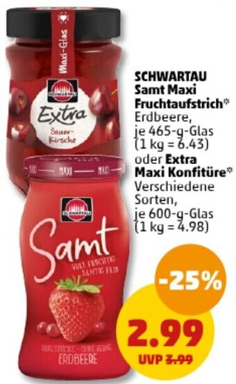 PENNY SCHWARTAU Samt Maxi Fruchtaufstrich 465 g oder Extra Maxi Konfitüre 600 g Glas Angebot