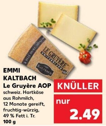 Kaufland EMMI KALTBACH Le Gruyère AOP 100 g Angebot