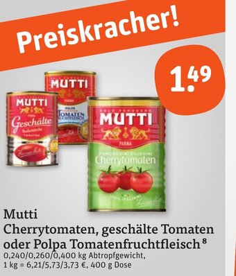 tegut Mutti Cherrytomaten, geschälte Tomaten oder Polpa Tomatenfruchtfleisch 400 g Angebot