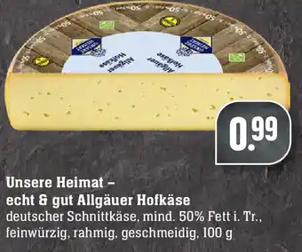 E-Center Unsere Heimat echt & gut Allgäuer Hofkäse 100g Angebot