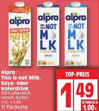 Edeka Alpro This is not Milk, Soya oder Haferdrink 1 L Packung Angebot