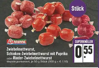 Edeka Rasting Zwiebelmettwurst, Schinken-zwiebelmettwurst Mit Paprika Oder Rinder-zwiebelmettwurst Angebot