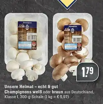 Edeka Unsere Heimat-echt & Gut Champignons Weiß Oder Braun Angebot