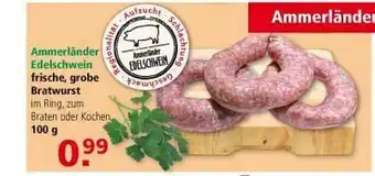 Multi Markt Ammerländer Edelschwein Frische, Grobe Bratwurst Angebot