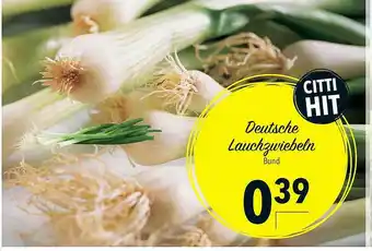 CITTI Markt Deutsche Lauchzwiebeln Angebot