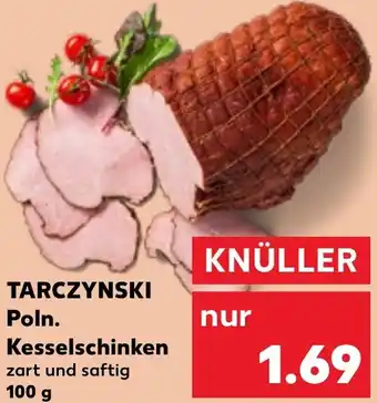 Kaufland TARCZYNSKI Poln. Kesselschinken 100 g Angebot