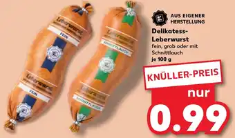 Kaufland Delikatess Leberwurst 100 g Angebot