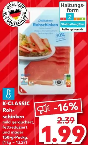 Kaufland K-CLASSIC Rohschinken 150 g Packg. Angebot