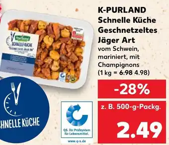 Kaufland K-PURLAND Schnelle kuche geschnetzeltes jager art 500g Angebot