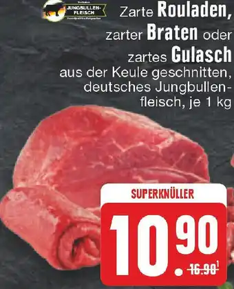 Edeka JUNGBULLEN-FLEISCH Zarte Rouladen, Braten oder Gulasch 1 kg Angebot