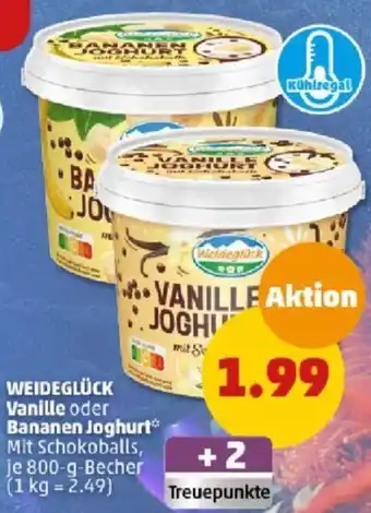 PENNY WEIDEGLÜCK Vanille oder Bananen Joghurt 800 g Becher Angebot