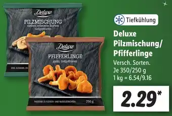 Lidl Deluxe Pilzmischung/ Pfifferlinge 350/250 g Angebot