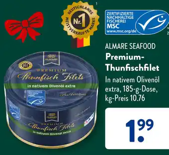 Aldi Süd ALMARE SEAFOOD Premium Thunfischfilet 185 g Dose Angebot