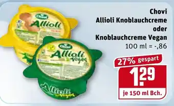 REWE Kaufpark Chovi Allioli Knoblauchcreme oder Knoblauchcreme Vegan 150ml Becher Angebot