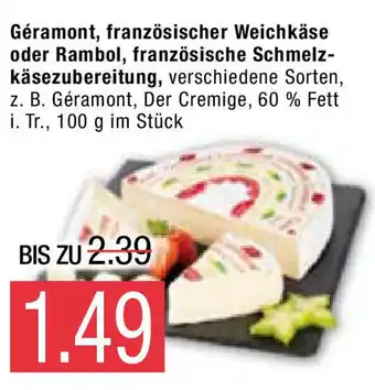 Marktkauf Geramont, franzosischer Weichkase oder Rambol, franzosische Schmelz-kasezubereitung Angebot