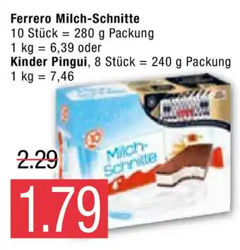 Marktkauf Ferrero Milch-Schnitte 280g, Kinder Pingui 240g Angebot