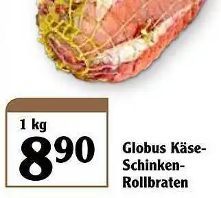 Globus Globus Käse-schinken-rollbrater Angebot