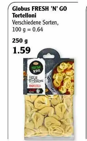 Globus Globus Fresh'n'go Tortelloni Angebot