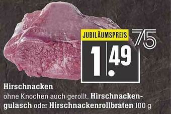 Scheck-in-Center Hirschnacken, Hirschnackengulasch Oder Hirschnackenrollbraten Angebot