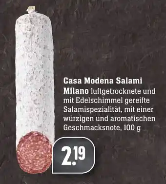 Edeka Neukauf Casa Modena Salami Milano 100g Angebot