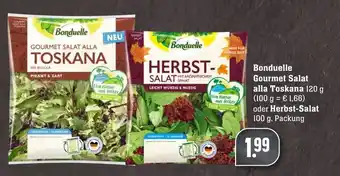 Edeka Neukauf Bonduelle Gourmet Salat alla Toskana 120g oder Herbst Salat 100g Angebot